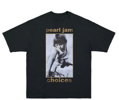 PEARL JAM CHOICES ON A SHAKA HEAVYWEIGHT GARMET DYED T SHIRT