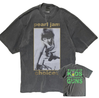 PEARL JAM CHOICES ON A SHAKA HEAVYWEIGHT GARMET DYED T SHIRT