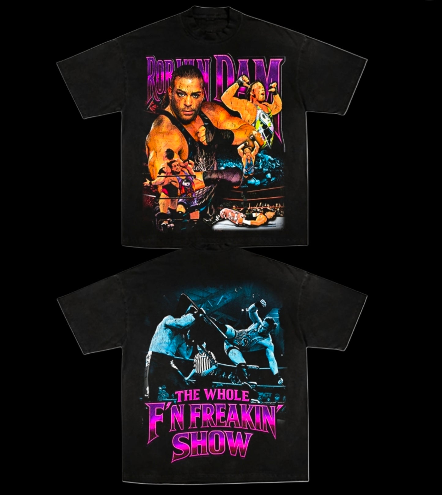 ROB VAN DAM THE WHOLE FKN SHOW ON SHAKA HEAVY GARMET DYED T (Wrestling